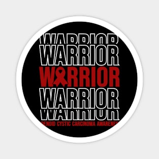 Adenoid Cystic Carcinoma Awareness Warrior Magnet